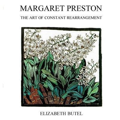 Margaret Preston: The Art of Constant Rearrangement by Butel, Elizabeth