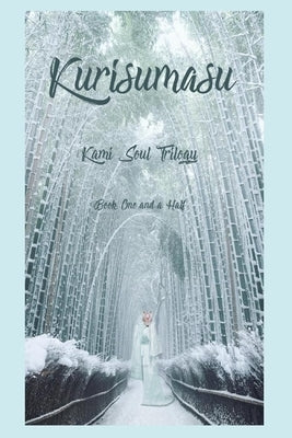 Kurisumasu: Book One and a Half. by Trymbulak, Jennifer