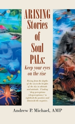 Arising Soul Pals: Keep Your Eyes on the Rise by Michael Amp, Andrew P.