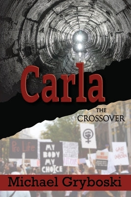Carla: The Crossover by Gryboski, Michael