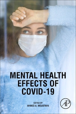 Mental Health Effects of Covid-19 by Moustafa, Ahmed A.