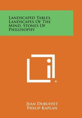 Landscaped Tables, Landscapes of the Mind, Stones of Philosophy by Dubuffet, Jean