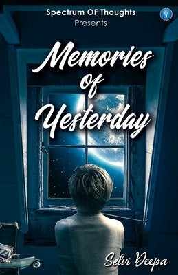 Memories of Yesterday by Deepa, Selvi