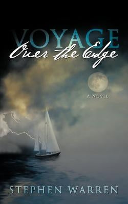 Voyage Over the Edge by Warren, Stephen