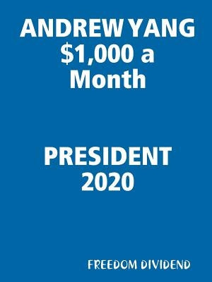 ANDREW YANG $1,000 a Month by Dividend, Freedom