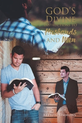 God's Divine Instructions to Husbands and Men by Simmons, Aelton