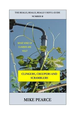 Clingers, creepers and scramblers: What kind of climber are you? by Pearce, Mike