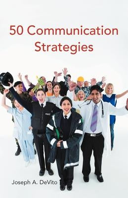 50 Communication Strategies by DeVito, Joseph A.