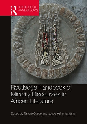 Routledge Handbook of Minority Discourses in African Literature by Ojaide, Tanure