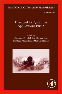 Diamond for Quantum Applications Part 2: Volume 104 by Aharonovich, Igor