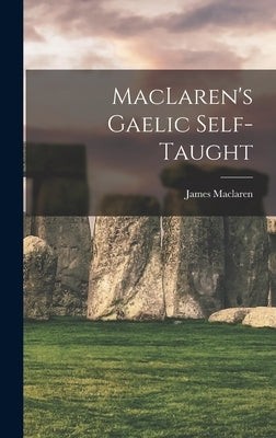 MacLaren's Gaelic Self-taught by James, MacLaren
