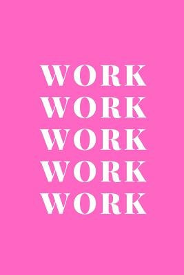 Work Work Work Work Work by Publishing, A. D.