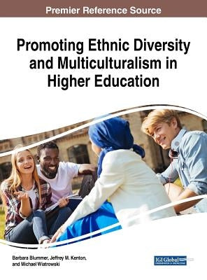 Promoting Ethnic Diversity and Multiculturalism in Higher Education by Blummer, Barbara