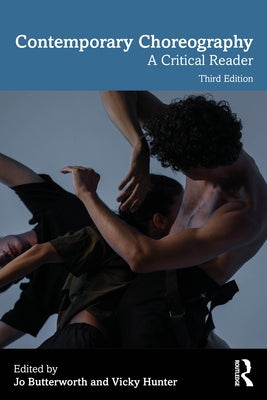 Contemporary Choreography: A Critical Reader by Butterworth, Jo