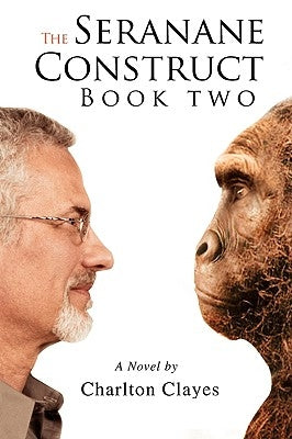 The Seranane Construct, Book Two by Clayes, Charlton