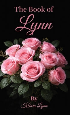 The Book of Lynn by Lynn, Keiara
