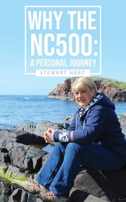 Why the Nc500: A Personal Journey by Hart, Stewart