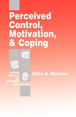 Perceived Control, Motivation, & Coping by Skinner, Ellen A.