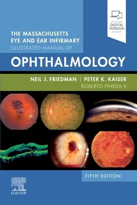The Massachusetts Eye and Ear Infirmary Illustrated Manual of Ophthalmology by Friedman, Neil J.