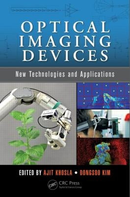Optical Imaging Devices: New Technologies and Applications by Khosla, Ajit