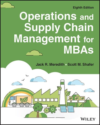 Operations and Supply Chain Management for MBAs by Meredith, Jack R.