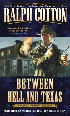 Between Hell and Texas by Cotton, Ralph