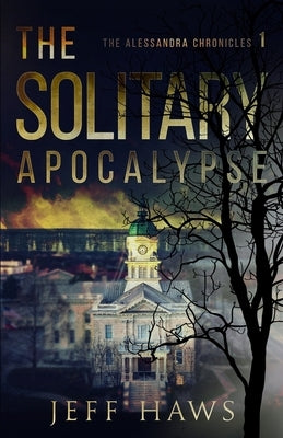 The Solitary Apocalypse by Haws, Jeff