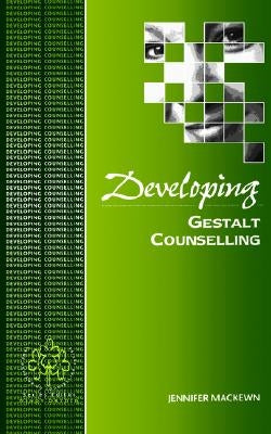 Developing Gestalt Counselling by Mackewn, Jennifer