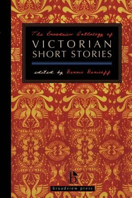 The Broadview Anthology of Victorian Short Stories by Denisoff, Dennis