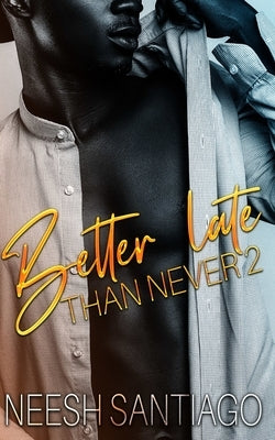 Better Late Than Never 2: An African American Christian Romance by Designz, Ib