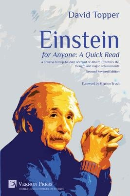 Einstein for Anyone: A Quick Read - Second Revised Edition: A concise but up-to-date account of Albert Einstein's life, thought and major achievements by Topper, David