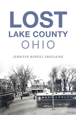 Lost Lake County, Ohio by Engelking, Jennifer Boresz
