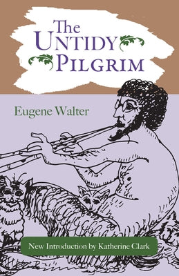 The Untidy Pilgrim by Walter, Eugene
