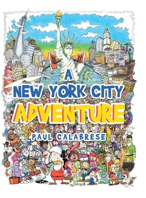 A New York City Adventure by Calabrese, Paul