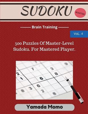 Sudoku: Brain Training Vol. 4: Include 500 Puzzles Very Hard Level by Momo, Yamada