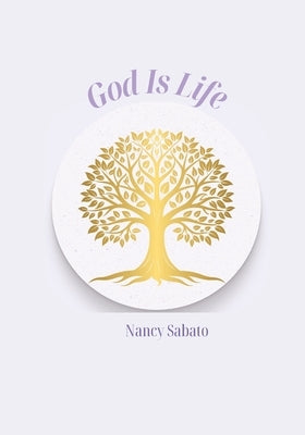 God Is Life: God Is Life is a book based on the foretold story of the book of Isaiah about the coming of the Messiah, the book is a by Sabato, Nancy
