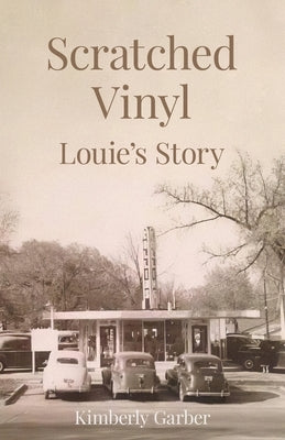 Scratched Vinyl: Louie's Story by Garber, Kimberly
