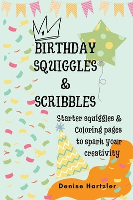 Birthday Squiggles & Scribbles by Hartzler, Densie