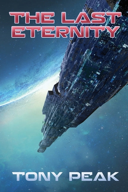The Last Eternity by Peak, Tony