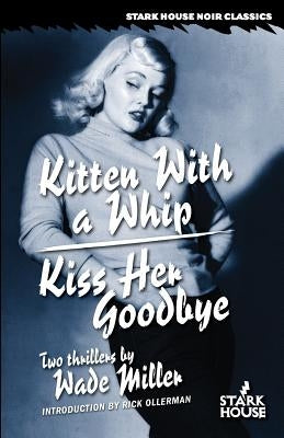 Kitten With a Whip / Kiss Her Goodbye by Miller, Wade