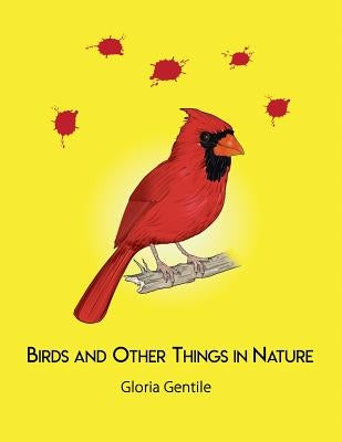 Birds and Other Things in Nature by Gentile, Gloria