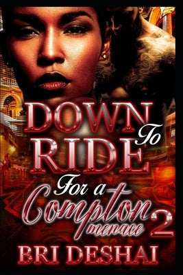 Down To Ride For A Compton Menace Part 2 by Deshai, Bri