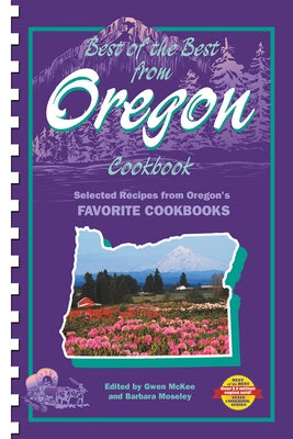 Best of the Best from Oregon Cookbook: Selected Recipes from Oregon's Favorite Cookbooks by McKee, Gwen