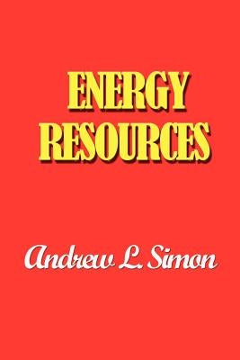 Energy Resources by Simon, Andrew L.