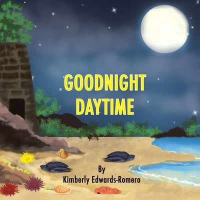 Goodnight Daytime by Edwards-Romero, Kimberly