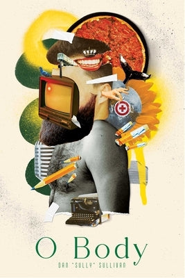 O Body by Sullivan, Dan Sully