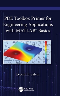 Pde Toolbox Primer for Engineering Applications with Matlab(r) Basics by Burstein, Leonid
