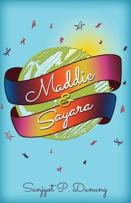 Maddie & Sayara by Dunung, Sanjyot P.