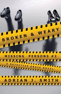 Broken & Weary by Smith, Adrian J.