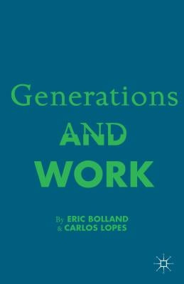 Generations and Work by Bolland, E.